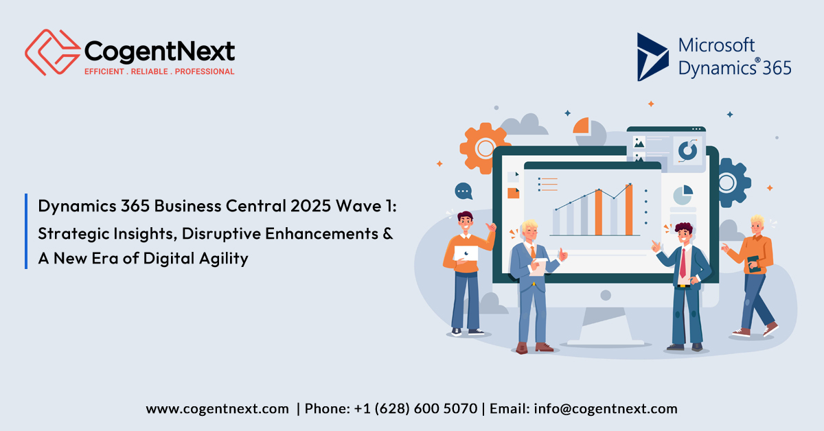 Dynamics 365 Business Central 2025 Wave 1: Strategic Insights, Disruptive Enhancements & A New Era of Digital Agility